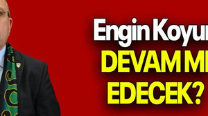 Engin Koyun DEVAM MI EDECEK?